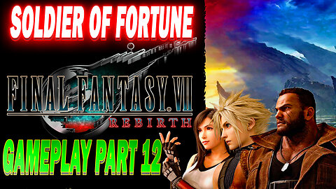 Soldier of Fortune: Final Fantasy VII Rebirth Gameplay Part 12