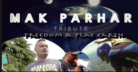 Mak Parhar Tribute ~ Freedom & Flat Earth produced by Road To Liberty BC #FlatEarthFocker