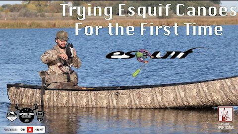 Trying Out Esquif Canoes For the First Time
