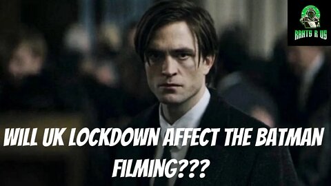 Will The Batman Continue Filming During UK Lockdown???