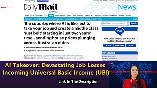 AI Takeover - Devastating Job Losses - Incoming Universal Basic Income (UBI)