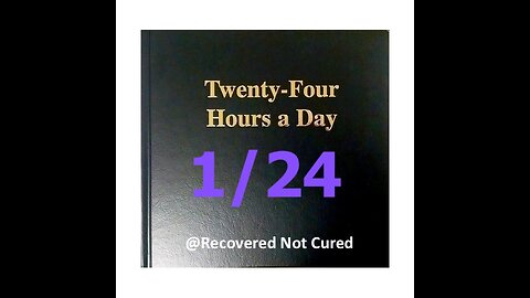 AA - January 24 - Daily Reading from the Twenty-Four Hours A Day Book - Serenity Prayer & Meditation