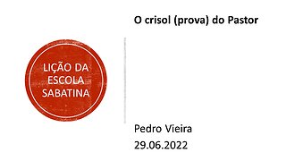 Lição da escola sabatina: O crisol do Pastor. 29.06.2022