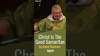 Christ Is the Good Samaritan by David Mcelrea+ #shorts
