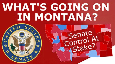 THE MONTANA PREVIEW! - Senate Control Depends on THIS Red State...