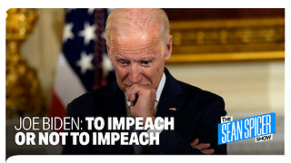 JOE BIDEN: To Impeach or Not to Impeach?