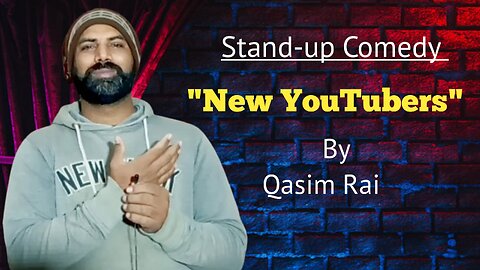 New YouTubers | Stand-up Comedy | Qasim Rai