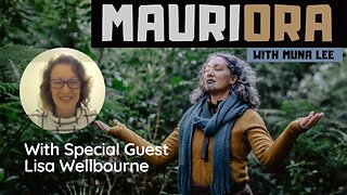 Mauriora | Holistic Living with Muna Lee And Special Guest Lisa Wellbourne - 14 April 2022