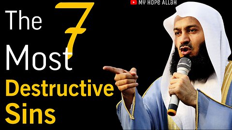 The 7 Most Destructive Sins - Mufti Menk