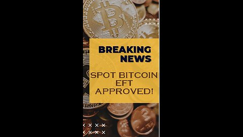 Bitcoin ETF Approved!