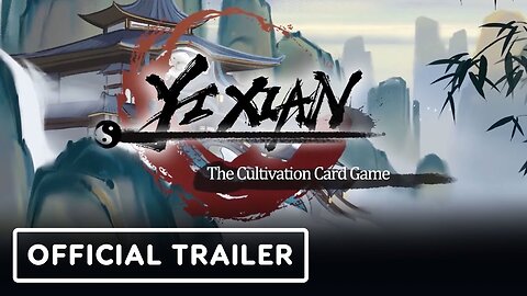 Yi Xian: The Cultivation Card Game - Official Release Trailer