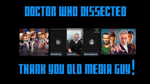 Doctor Who Dissected - Thank You Old Media Guy !