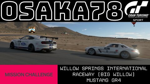 Osaka78 on GT SPORT Willow Springs International Raceway (Big Willow) Mustang Gr4