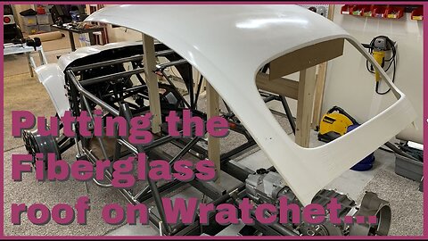 Putting the Fiberglass roof on Wratchet!