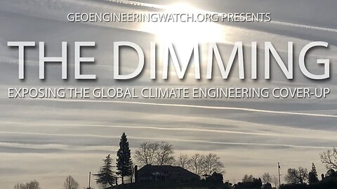The Dimming, Full Length Climate Engineering Documentary (March 10th, 2021)