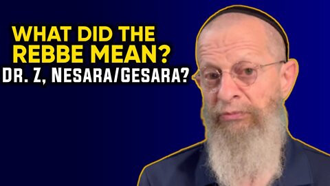 What did the Rebbe mean, Dr. Z., Nesara/Gesara?