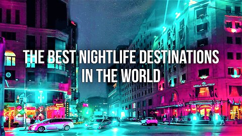 The Best Nightlife Destinations in the World