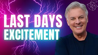 Why You Should Be Excited To Live In The Last Days! | Lance Wallnau