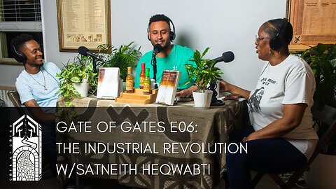 Gate of Gates E06: Industrial Revolution