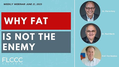 Why Fat is Not the Enemy : FLCCC Weekly Update (June 21, 2023)