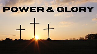 Easter Service: Power & Glory