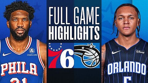 Game Recap: 76ers vs Magic 124 - 109