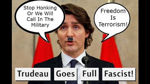Trudeau Goes Full Authoritarian!