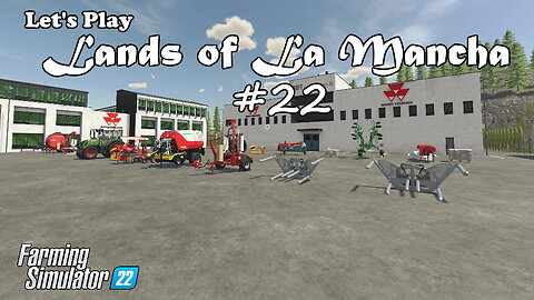 Let's Play | Lands of La Mancha | #22 | Farming Simulator 22