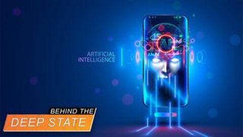 How the Deep State is Using Artificial Intelligence to Brainwash Children, Control Elections, and Su