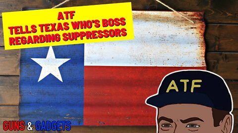 ATF Tells Texas Who's Boss Regarding Suppressors