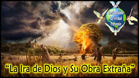 “La Ira de Dios y Su Obra Extraña”