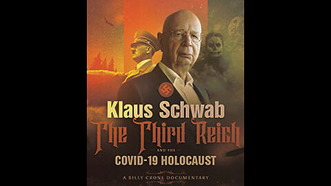 Klaus Schwab and the Third Reich - Billy Crone - Part 3
