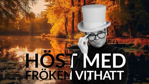 Live - Höst med fröken vithatt 16 okt