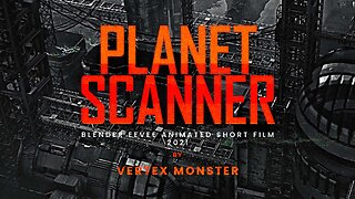 Planet Scanner - Sci-Fi Independent Short Film (2021)