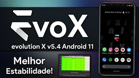 EvolutionX ROM v5.4 | Android 11 | Melhor estabilidade com VÁRIAS Customizações!