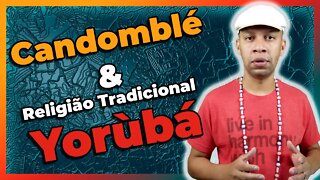 Candomblé e a Religião Tradicional Yorubá - EP #08