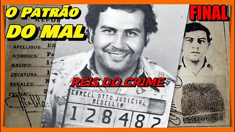 PABLO EMILIO ESCOBAR GAVIRIA - A SAGA DO CHEFÃO DE MEDELLÍN DE SUA ASCENSÃO ATÉ A QUEDA!!! FINAL