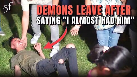 Demons Leave After Saying "I Almost Had Him"