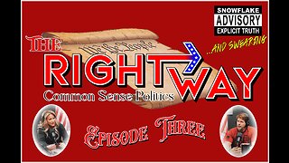 The Right Way | Episode 3 ... (Previously Censored/Banned by YouTube)