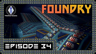 FOUNDRY | Gameplay | Episode 34