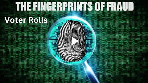 The Voter Rolls - Fingerprints of Fraud- Chapter One