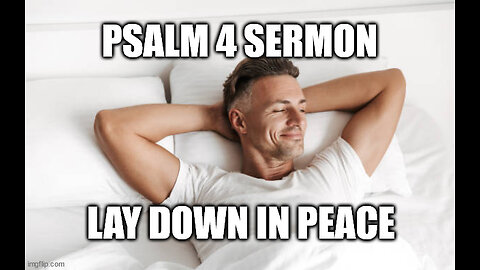 Psalm 4 Sermon: Contentment, Security and Joy in The Lord!