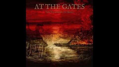 At The Gates - The Nightmare Of Being