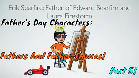 Father's Day Characters: Fathers And Father-Figures! Part 5! (2022) 😎