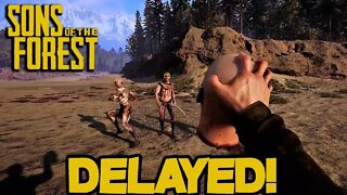 Sons Of The Forest DELAYED Again