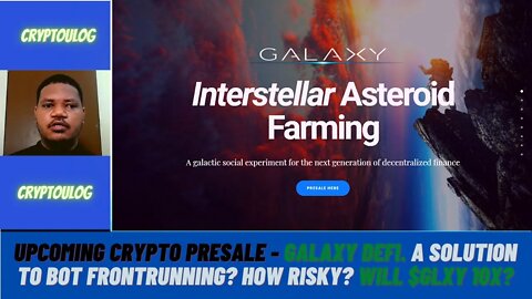 Upcoming Crypto Presale - Galaxy DEFI. A Solution To Bot Frontrunning? How Risky? Will $GLXY 10X?