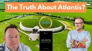 The Truth About Atlantis? with Anthony Woods, author of Atlantis Ireland - 19th Jan 2023