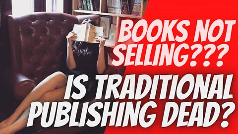IS TRADITIONAL PUBLISHING DEAD? / writing / indie writers