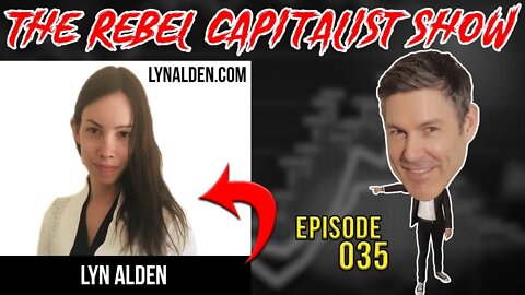 Lyn Alden (Macro Expert/FinTwit Rockstar!) Rebel Capitalist Show Ep. 35!
