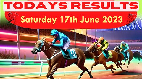 Horse Race Result: Saturday 17th June 2023. Exciting race update! 🏁Stay tuned thrilling outcome!❤️